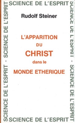 L'apparition du Christ dans le onde éthérique - Rudolf Steiner