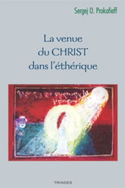 La venue du Christ Dans l'éthérique - Serge O. Prokofieff