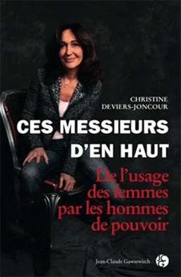 Ces messieurs d'en haut - Christine Deviers-Joncour