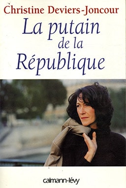 La putain de la république - Christine Deviers-Joncour