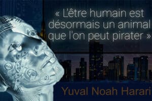 Harari : « L’être humain est désormais un animal que l’on peut pirater »
