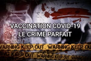 vaccination covid-19, le crime parfait