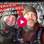 Interview avec des volontaires du Donbass