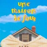 une maison de fous